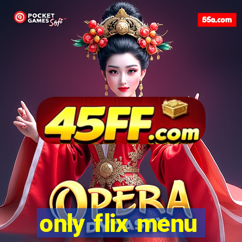 only flix menu